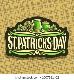 Vector Logo For Saint Patricks Day, Vintage Cut Paper Sign With Shamrock Leaves, Label With Title St. Patrick's Day, Lucky Symbol Golden Horseshoe, Leprechaun Top Hat And Green Pot With Coins On Black