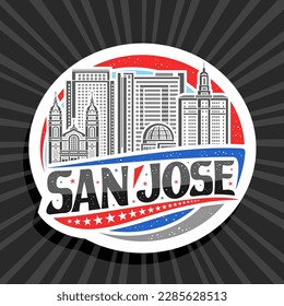 Vector logo for San Jose, white decorative label with illustration of urban californian city scape on day sky background, art design round refrigerator magnet with unique type for black text san jose