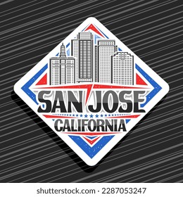 Vector logo for San Jose, white rhombus road sign with line illustration of modern californian city scape on day sky background, decorative refrigerator magnet with black words san jose, california