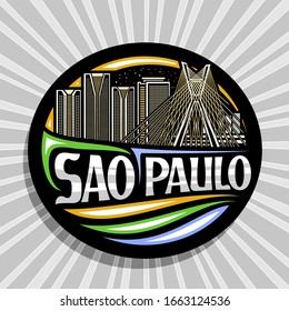 Vector logo for Sao Paulo, black decorative round tag with outline illustration of contemporary sao paulo city scape on sky background, tourist fridge magnet with creative letters for text sao paulo.