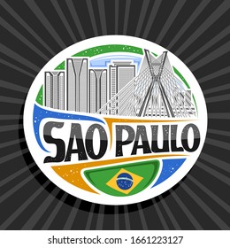 Vector logo for Sao Paulo, white decorative circle tag with illustration of contemporary sao paulo city scape on sky background, tourist fridge magnet with creative letters for black text sao paulo.