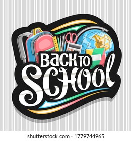 Vector logo for School, black decorative badge with illustration of colorful school accessories and unique brush lettering - back to school on grey striped background.