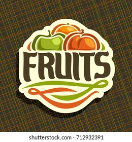 Vector logo for set fresh Fruits: juicy orange, green apple, sweet peach, decorative fruit mix label, sign with original typography font for text fruits on brown geometric background for grocery shop.