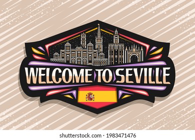 Vector logo for Seville, black decorative tag with outline illustration of seville city scape on dusk sky background, art design fridge magnet with unique brush lettering for words welcome to seville.