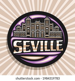 Vector logo for Seville, black decorative badge with line illustration of european seville city scape on dusk sky background, art design fridge magnet with unique brush lettering for word seville.