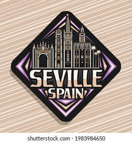 Vector logo for Seville, black rhombus road sign with illustration of european seville city scape on nighttime sky background, decorative fridge magnet with unique lettering for words seville, spain.