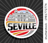 Vector logo for Seville, white decorative label with outline illustration of seville city scape on day sky background, art design fridge magnet with unique brush lettering for black word seville.
