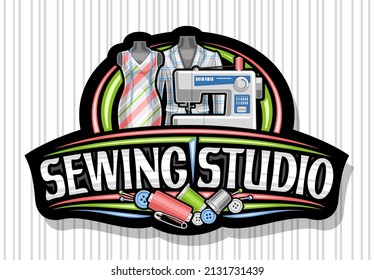 Vector Logo For Sewing Studio, Black Decorative Sign Board With Illustration Of Modern Sewing Machine, Mens Blazer And Female Dress On Dummies And Unique Brush Lettering For Gray Words Sewing Studio