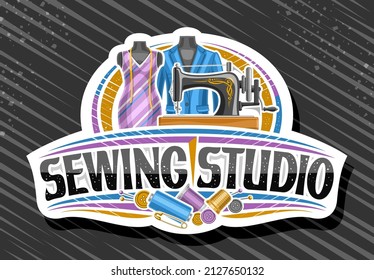 Vector logo for Sewing Studio, decorative cut paper signboard with illustration of old sewing machine, mens blazer and female dress on dummies and unique brush lettering for black words sewing studio