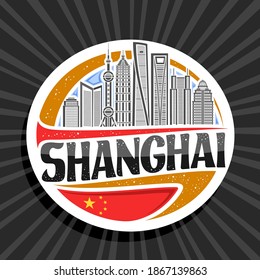 Vector logo for Shanghai, white decorative stamp with outline illustration of shanghai city scape on day sky background, art design tourist fridge magnet with unique lettering for black word shanghai.