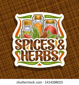 Vector logo for Spices and Herbs, decorative cut paper sign with illustration of set indian dry seasonings in glass boxes, signage with flourishes and original brush typeface for words spices & herbs.