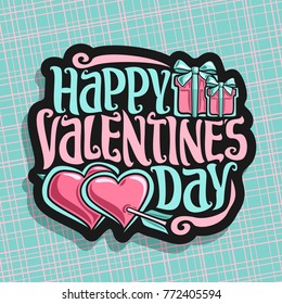 Vector logo for St. Valentine's Day, card with 2 hearts pierced arrow & gift boxes with bow, original handwritten font for greeting text happy valentines day, cut paper for romantic valentine holiday.