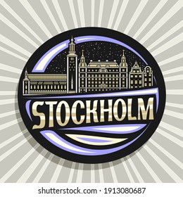 Vector logo for Stockholm, black decorative badge with outline illustration of stockholm city scape on dusk sky background, art design tourist fridge magnet with unique lettering for word stockholm.