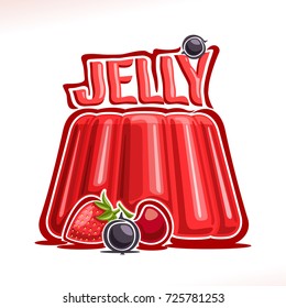 Vector logo for strawberry Jelly, poster with fruit gelatin dessert decorated cherry & blackcurrant, original typography typeface for red word jelly, sweet pudding made from mold of segmented shape.