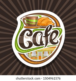 Vector logo for Street Cafe, decorative cut paper sign with illustration of coffee cup and fresh croissant, original typeface for word cafe, signboard for summer modern restaurant on brown background.