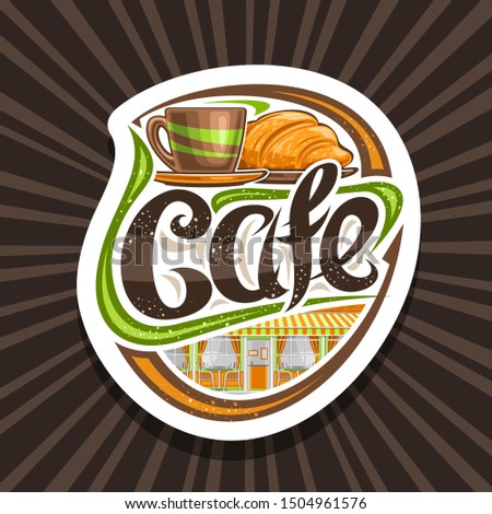 Vector logo for Street Cafe, decorative cut paper sign with illustration of coffee cup and fresh croissant, original typeface for word cafe, signboard for summer modern restaurant on brown background.