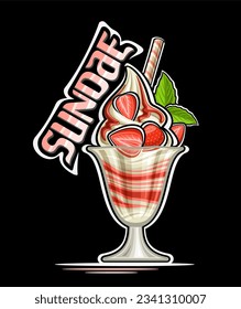 Vektorlogo für Sundae, dekorative Plakatwand mit Illustration von Sonnenseeis mit rotem Marmelade-Stick, halb geschnittene Erdbeeren, Tropfsoße und Textsonnen auf dunklem Hintergrund