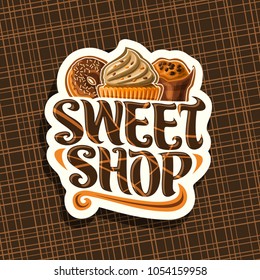 Logotipo de Vector para Sweet Shop, letrero de papel cortado con rosquilla francesa, cupcake con crema de café y magdalena envuelta con chips de chocolate, tipografía de pincel original para palabras tienda de dulces, etiqueta para pastelería.
