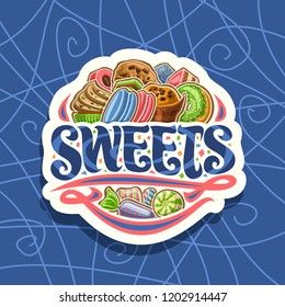 Vector logo for Sweets, cut paper sign with heap of cartoon gourmet baked goods, original brush typeface for word sweets, wrapped candies and colorful bonbons, signage for sweet shop or patisserie.