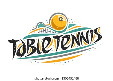 Vector logo for Table Tennis, outline creative illustration of hitting ball in goal, original decorative brush typeface for words table tennis, simplistic sports banner with lines and dots on white.