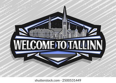 Vector logo for Tallinn, dark decorative sign with outline illustration of famous historical tallinn city scape on nighttime sky background, art design refrigerator magnet with word welcome to tallinn