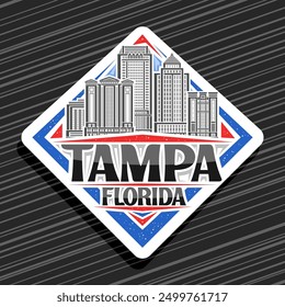 Vector logo for Tampa, white decorative rhomb road sign with simple illustration of famous tampa bay city scape, art design refrigerator magnet with unique lettering for black words tampa, florida