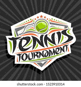 Vector logo for Tennis Tournament, modern signage with hitting ball in goal, original brush typeface for words tennis tournament, trendy sports shield with stars in a row on grey abstract background.