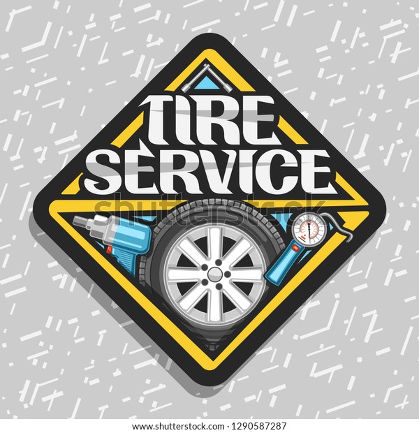 Vector logo for Tire Service, black signboard\
with tire on alloy disc, illustration of professional pneumatic\
manometer and air impact wrench, road sign with original lettering\
for words tire service.