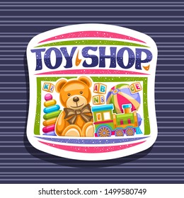 Vector logo for Toy Shop, white decorative signboard with illustration of steam train, inflatable ball, plush teddy bear, plastic pyramid and wooden kids cubes, original typeface for words toy shop.