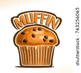Vector logo for Traditional Muffin, original font for word title muffin, poster with fresh baked goods for morning breakfast, illustration of small homemade muffin with chocolate chips for cafe menu
