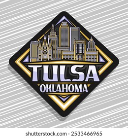 Logotipo vetorial para Tulsa, sinal de estrada preto rombo decorativo com ilustração simples da famosa paisagem urbana da cidade de tulsa, ímã de geladeira de design de arte com inscrição exclusiva de pincel para palavras tulsa, okOklahoma