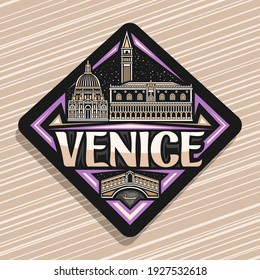 Vector logo for Venice, black rhombus road sign with outline illustration of famous ancient venice city scape on dusk sky background, decorative fridge magnet with unique lettering for word venice.