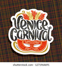 Vector logo for Venice Carnival, cut paper sign with illustration of red masquerade mask, colorful feathers for headdress, elegant handwritten typeface for words venice carnival on abstract background