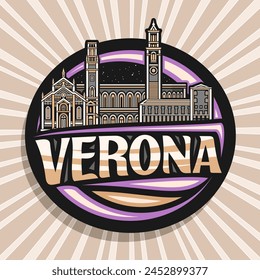 Vector logo for Verona, dark decorative round badge with outline illustration of romantic verona city scape on dusk sky background, art design refrigerator magnet with unique letters for text verona