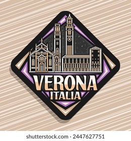 Vector logo for Verona, dark rhomb road sign with outline illustration of famous european verona city scape on nighttime sky background, decorative urban refrigerator magnet with text verona, italia