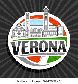 Vector logo for Verona, white decorative sign with outline illustration of european verona city scape on day sky background, art design refrigerator magnet with unique lettering for black text verona