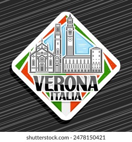 Vector logo for Verona, white rhomb road sign with outline illustration of famous european verona city scape on day sky background, decorative urban refrigerator magnet with black text verona, italia