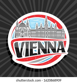 Vector logo for Vienna, white decorative round sticker with draw illustration of famous Vienna City Hall and Maria vom Siege Church on day sky background, tourist fridge magnet with black word vienna.