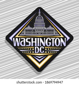 Vector logo for Washington, black rhombus badge with outline illustration of Capitol Building on dusk sky background, art design tourist fridge magnet with unique lettering for words Washington D.C.