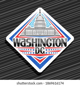 Vector logo for Washington, white rhombus badge with line illustration of Capitol Building on day sky background, art design tourist fridge magnet with unique lettering for black words Washington D.C.