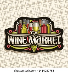 Vector logo for Wine Market, black label with set of cartoon italian wine bottles and half full shiny wineglass, decorative flourishes and lettering for words wine market, green bunch of grapes fruit.