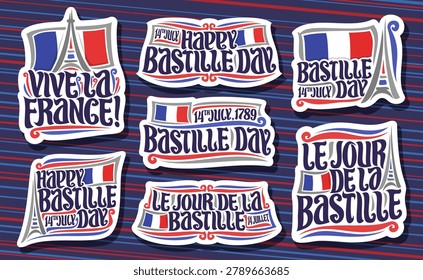 Vector logos for Bastille Day, collection of cut paper signs with illustration of french tricolore, decorative badges set with unique brush lettering for handwritten calligraphy le jour de la bastille