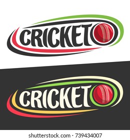 Vector logos for Cricket sport, flying on trajectory red ball and handwritten word - cricket on black, curved lines around creative typography for text - cricket on white background, sports decoration