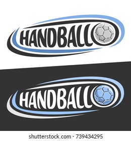 Vector logos for Handball sport, flying ball and handwritten word - handball on black, curved lines around original typography for text - handball on white background, sports drawn decoration.