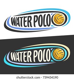 Vector logos for Water Polo sport, flying ball and handwritten words - water polo on black, curved lines around original typography for text - water polo on white background, sports drawn decoration.