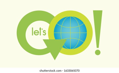 Vector logotype inscription Let's GO! light green letters with a blue globe inside on the cream background, the call to cleanse the planet, motivation to travel, ecology banner, call for communication
