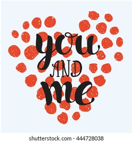 Vector love card design 'You and me. Hand lettering on heart background.