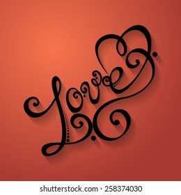 Vector Love Inscription, St. Valentine's Day Symbol. Hand Drawn Lettering. Ornate Vintage Lettering