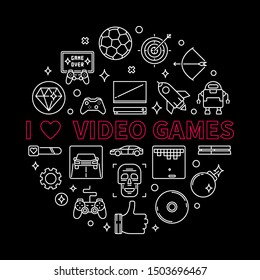 Vector I Love Video Games concept round outline illustration on dark background