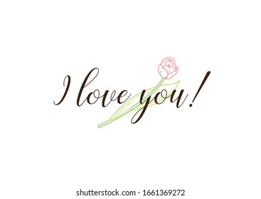 Vector I Love You message. Lettering with tulips flower.  Romantic card. Bouquet of spring flowers. Spring isolated tulip. Symbol for Women's Day, Mothers Day, Valentine's Day Of Love. Design element.
